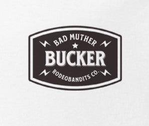 Bad Muther Bucker - Rodeo Bandits co. T-Shirt